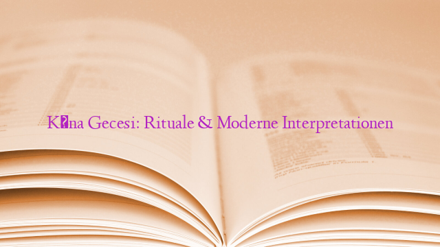 Kına Gecesi: Rituale & Moderne Interpretationen